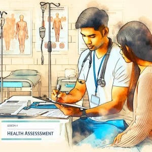 A watercolor-style image depicting a South Asian male nurse conducting a health assessment on a Caucasian female patient in a professional medical setting. The nurse is shown taking detailed notes on a health history form, emphasizing the importance of gathering relevant information for comprehensive care. Warm and compassionate colors are used to convey the caring nature of healthcare. Overlay text reads 'Lesson 4: Health Assessment', aligning with a nursing course in Zambia.
